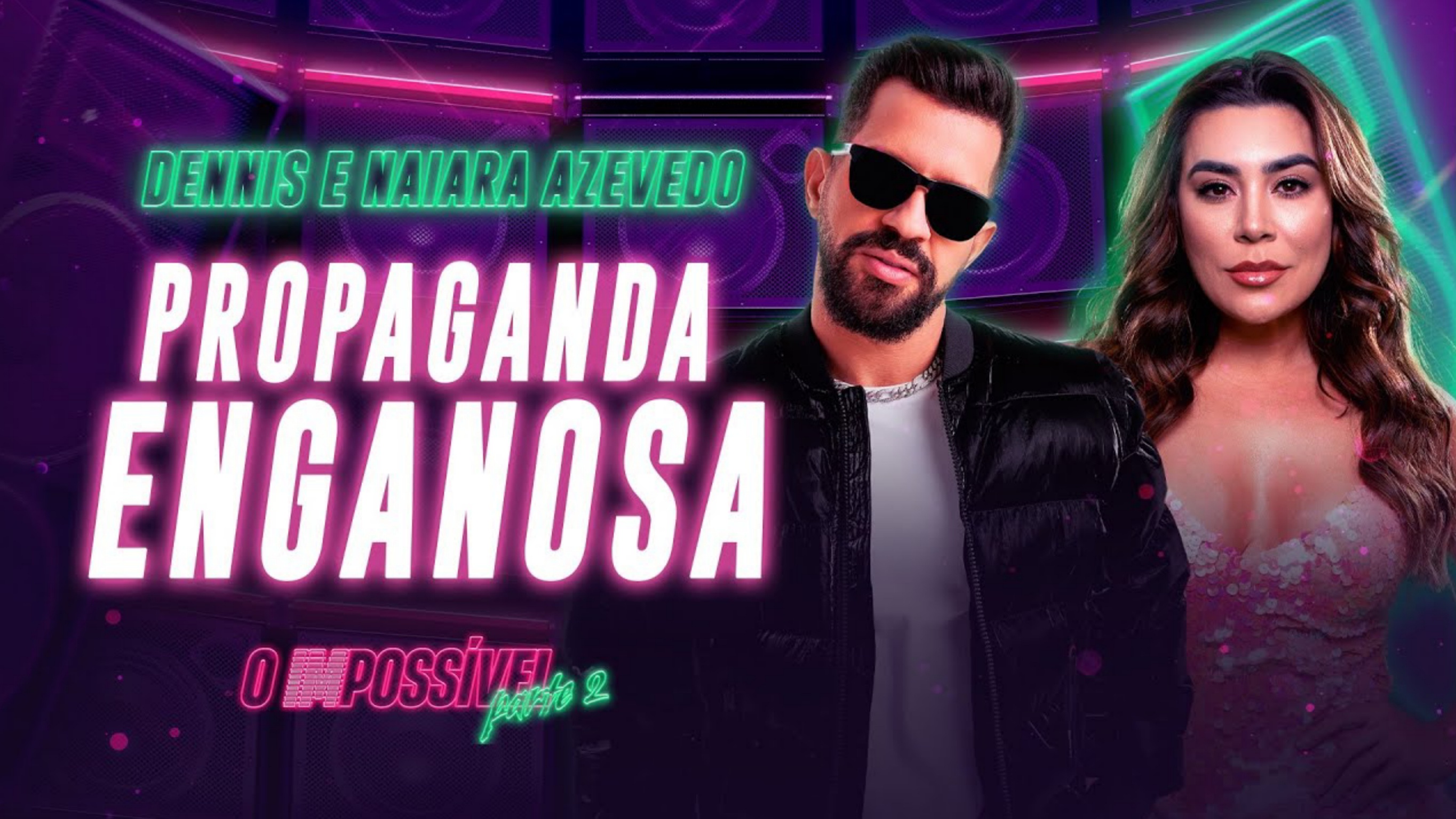 Naiara Azevedo feat. Dennis - Propaganda Enganosa