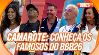 CAMAROTE: Conheça os famosos do BBB26 | BBB 26
