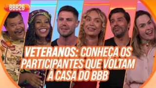 VETERANOS: Conheça os participantes que voltam à casa do BBB | BBB 26