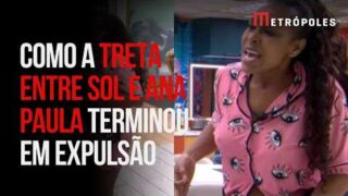 Sol x Ana Paula: saiba como confusão acabou com sister expulsa do BBB 26