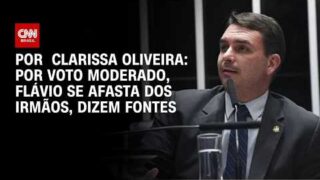 Fontes: Por voto moderado  Flávio se afasta dos irmãos | LIVE CNN