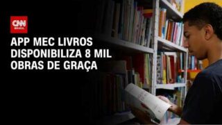 Aplicativo MEC Livros disponibiliza 8 mil obras gratuitamente | CNN 360°