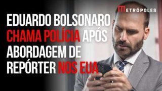 Eduardo Bolsonaro aciona polícia dos EUA contra repórter