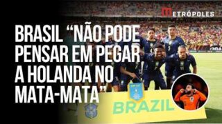 Copa do Mundo: Brasil “não pode cogitar” enfrentar Holanda nos 16 avos, diz Robson Morelli