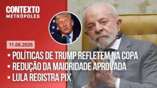 AO VIVO: Políticas de Trump refletem na Copa | Lula registra PIX | Maioridade aprovada