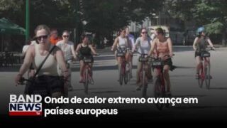 Onda de calor extremo avança em países europeus | BandNews TV