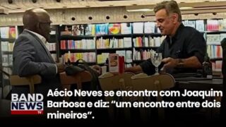Aécio Neves se encontra com Joaquim Barbosa