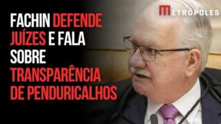 Fachin lança cartilha sobre salários de magistrados e defende o Judiciário